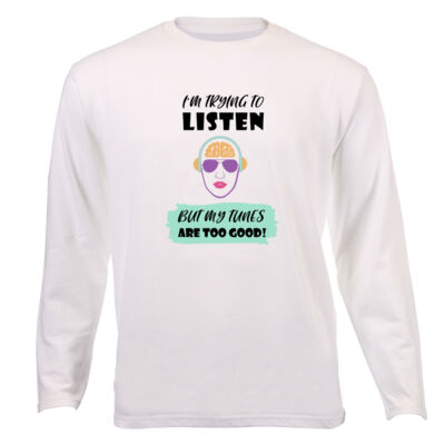"I'm trying to listen" - Adult Unisex Long Sleeve White Tee - By Savannah Pillay Thumbnail