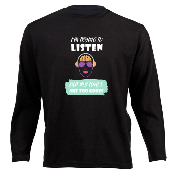 "I'm trying to listen" - Adult Unisex Long Sleeve Dark Tee - By Savannah Pillay Thumbnail