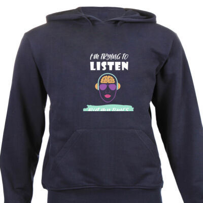 "I'm trying to listen" - Adult Unisex Hoodie - By Savannah Pillay Thumbnail