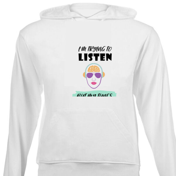 "I'm trying to listen" - Adult Unisex White Hoodie - By Savannah Pillay Thumbnail