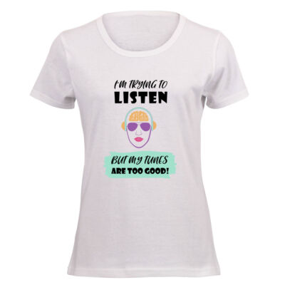"I'm trying to listen" - Ladies White Tee - By Savannah Pillay Thumbnail